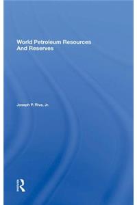 World Petroleum Resources and Reserves