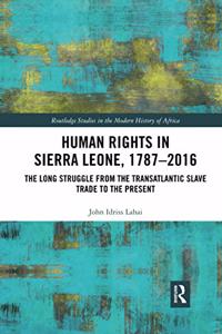Human Rights in Sierra Leone, 1787-2016