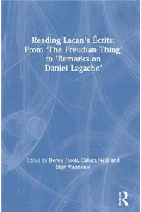 Reading Lacan's Ecrits: From ‘The Freudian Thing’ to 'Remarks on Daniel Lagache'