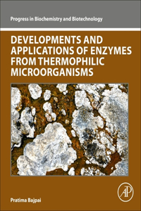 Developments and Applications of Enzymes from Thermophilic Microorganisms