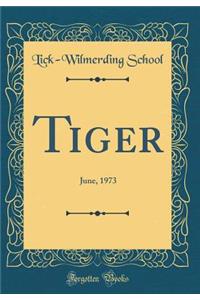 Tiger: June, 1973 (Classic Reprint)