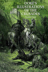 Dore's Illustrations of the Crusades