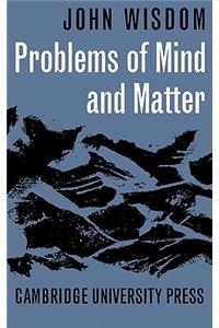 Problems of Mind and Matter