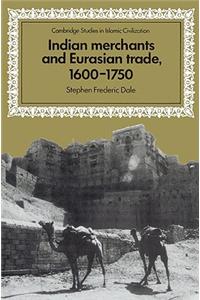 Indian Merchants and Eurasian Trade, 1600-1750