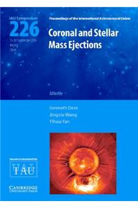 Coronal and Stellar Mass Ejections (Iau S226)