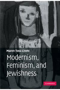 Modernism, Feminism, and Jewishness