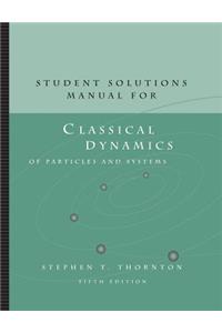 Student Solutions Manual for Thornton/Marion's Classical Dynamics of  Particles and Systems, 5th