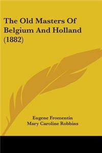 Old Masters Of Belgium And Holland (1882)