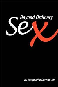 Beyond Ordinary Sex