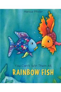 You Can't Win Them All, Rainbow Fish