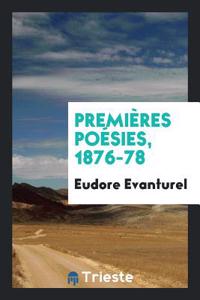 Premiï¿½res poï¿½sies, 1876-78