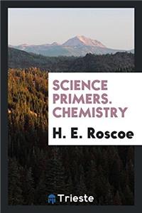 Science Primers. Chemistry