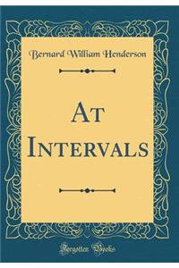 At Intervals (Classic Reprint)