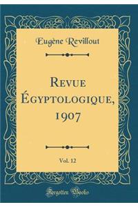 Revue Égyptologique, 1907, Vol. 12 (Classic Reprint)