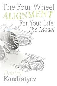 The Four Wheel Alignment For Your Life