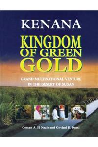 Kenana Kingdom of Green Gold