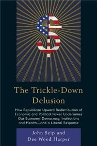 Trickle-Down Delusion