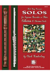 Solos for Soprano Recorder or Flute Collection 2: Christmas Carols