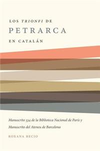 'Trionfi' de Petrarca Comentados En Catalán