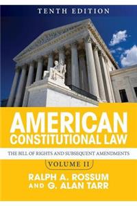 American Constitutional Law, Volume II: The Bill of Rights and Subsequent Amendments