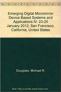 Emerging Digital Micromirror Device Based Systems and Applications IV