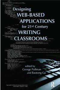 Designing Web-Based Applications for 21st Century Writing Classrooms