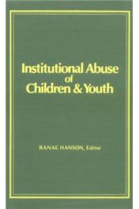 Institutional Abuse of Children and Youth