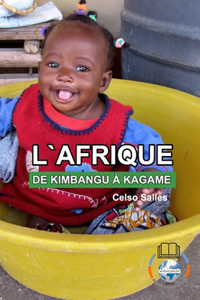 L'AFRIQUE, DE KIMBANGU À KAGAME - Celso Salles