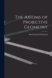 Axioms of Projective Geometry