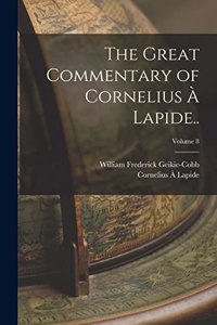 Great Commentary of Cornelius à Lapide..; Volume 8
