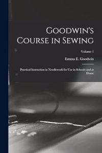 Goodwin's Course in Sewing