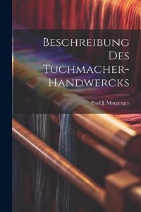 Beschreibung des Tuchmacher-Handwercks