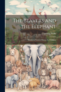 The Beavers and the Elephant