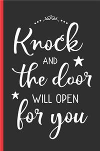 Knock and the Door Will Open for You