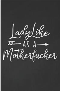 LadyLike As A Motherfucker