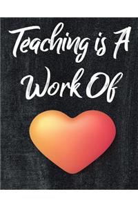 Teaching Is A Work Of