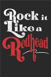 Rock It Like A Redhead