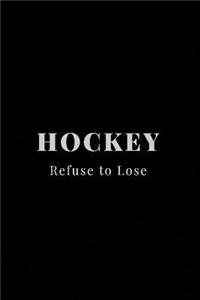 Hockey Refuse to Lose