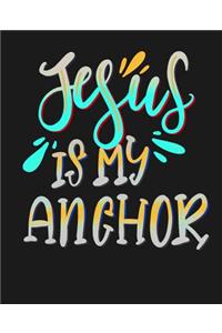 Jesus Is My Anchor