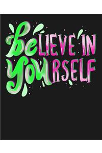 Believe In Yourself