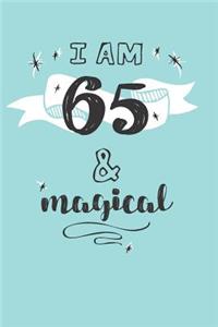 I Am 65 And Magical
