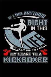 If I Did Anything Right in This Life It Was When I Gave My Heart to a Kickboxer