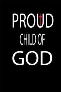 Proud Child of God: Christian 6x9 100 blank lined church journal notebook