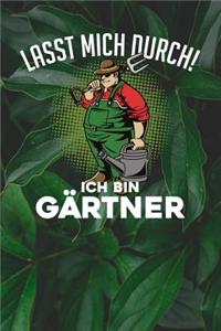 Lasst mich durch! Ich bin Gärtner