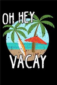 Oh Hey Vacay