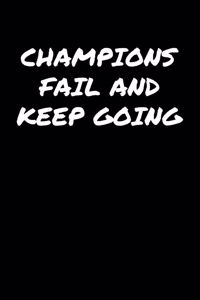 Champions Fail And Keep Going