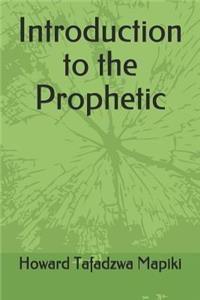 Introduction to the Prophetic