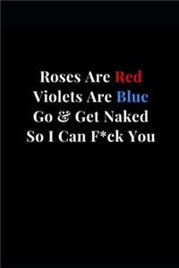 Violets Are Red Violets Are Blue Go & Get Naked So I Can F*ck You