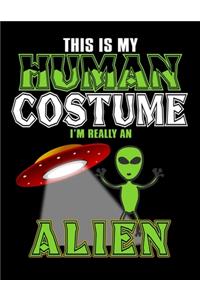 This Is My Human Costume I'm Really An Alien