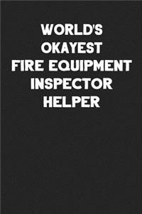 World's Okayest Fire Equipment Inspector Helper